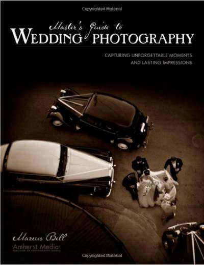 Master's Guide to Wedding Photography: Capturing Unforgettable Moments and Lasting Impressions **
