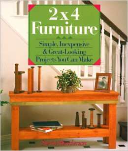 2 x 4 FURNITURE - Simple, inexpensive and great-looking projects you can make