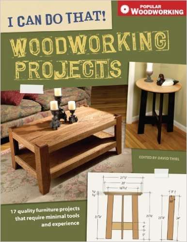 WOODWORKING PROJECTS - 17 Quality Furniture Projects that require Minimal Tools and Experience