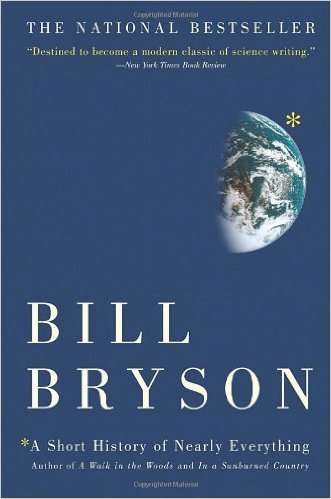 A SHORT HISTORY OF NEARLY EVERYTHING Intriguing, intractable questions that science seeks to answer
