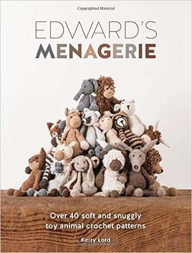 EDWARD'S MENAGERIE - Over 40 soft and snuggly toy animal crochet patterns