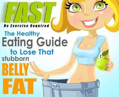 Belly Fat: The Healthy Eating Guide to Lose That Stubborn Belly Fat - No Exercise Required