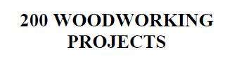 200 Woodworking Projects