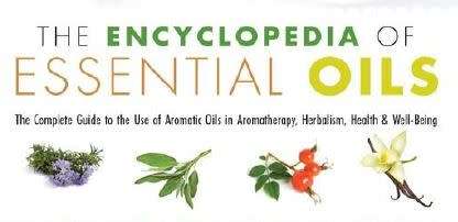 Encyclopedia of Essential Oils: The Complete Guide to the Use of Aromatic Oils
