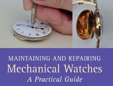 Maintaining and Repairing Mechanical Watches: A Practical Guide