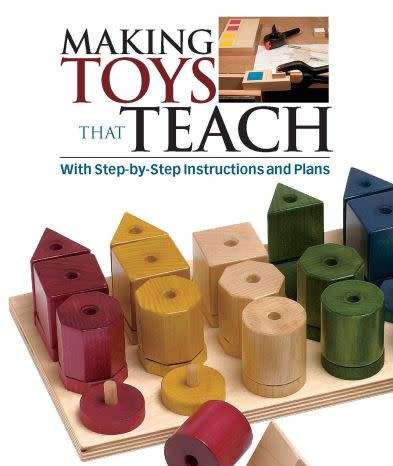 Making Toys That Teach: With Step-By-Step Instructions and Plans