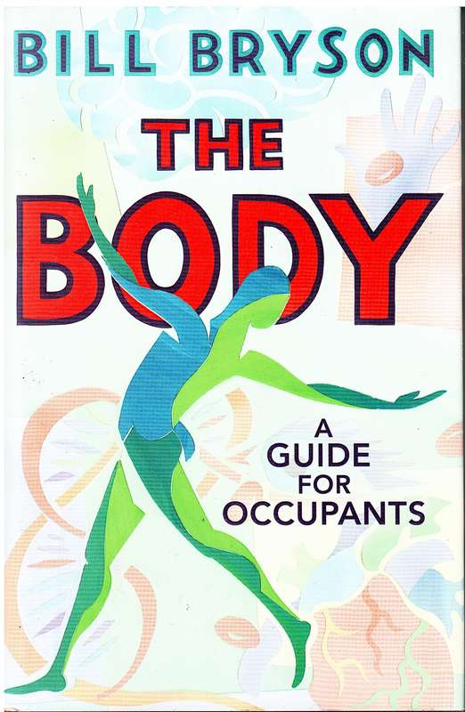 The Body: A Guide for Occupants- Bryson, B