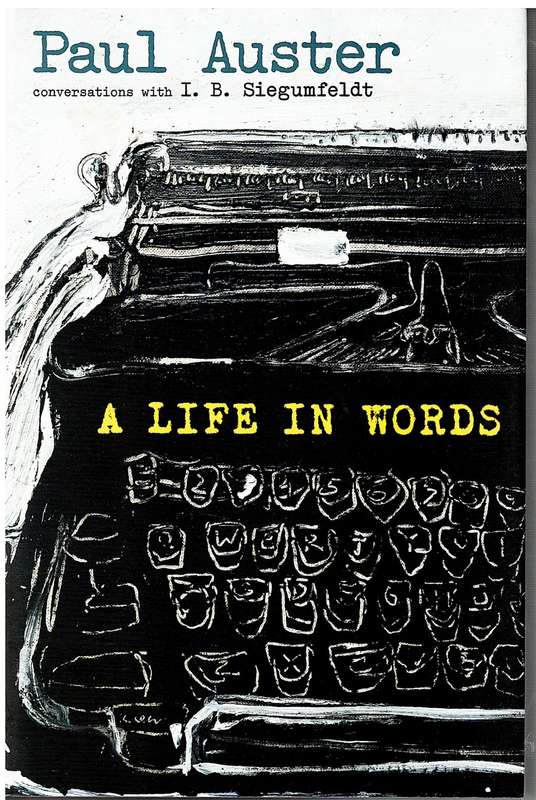 A Life in Words: Conversations with IB Siegumfeldt - Paul Auster,