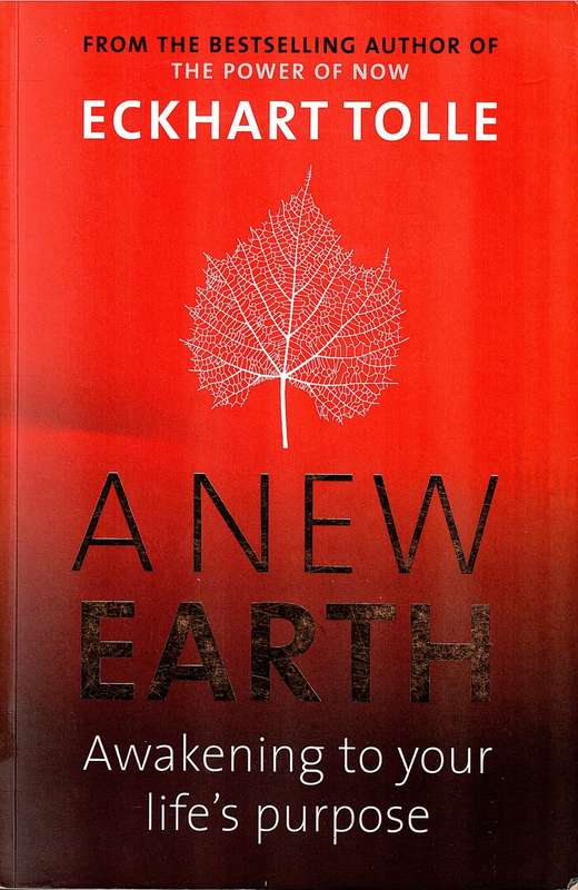 A New Earth : Awakening To Your Life`s Purpose - Tolle, E