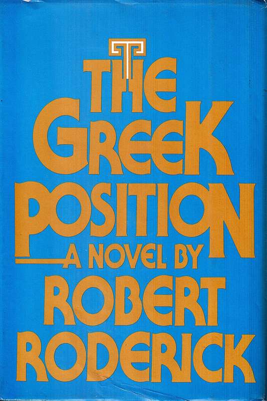 The Greek Position : A Novel - Roderick, R