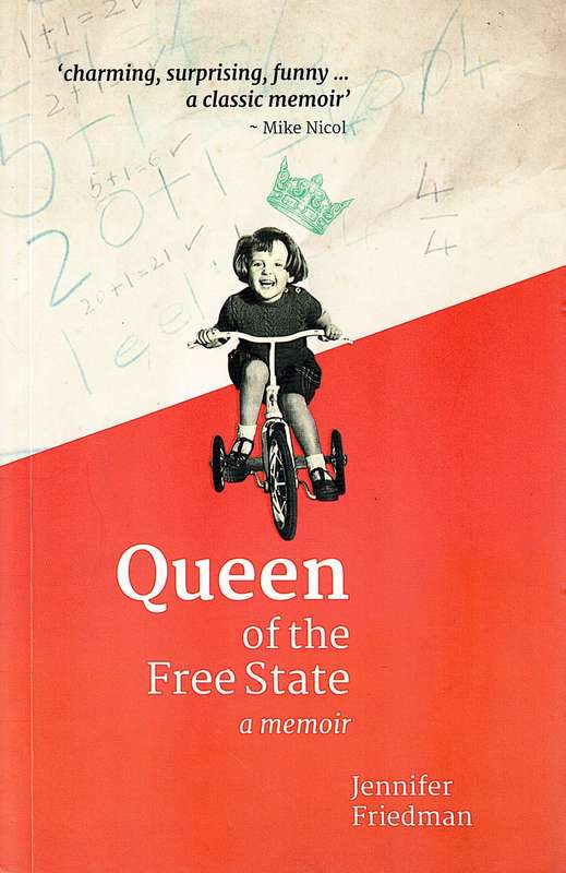 Queen Of The Free State : A Memoir - Friedman, J