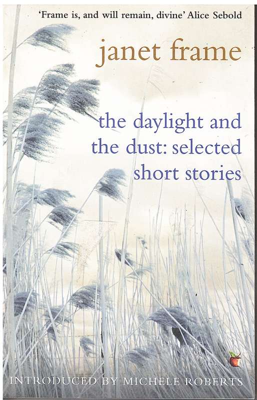 The Daylight and the Dust: Selected Short Stories - Janet Frame