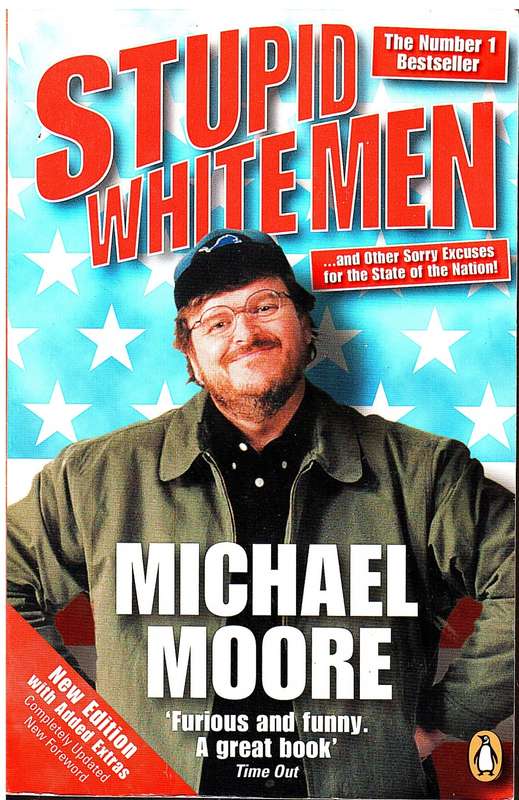 Stupid White Men - Moore, M