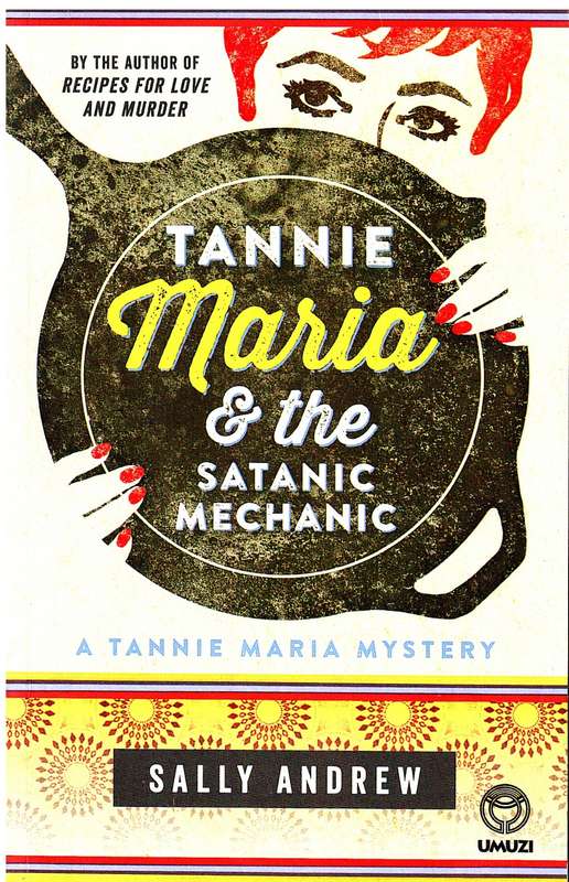 Tannie Maria & The Satanic Mechanic (A Tannie Maria Mystery) - Andrew, S