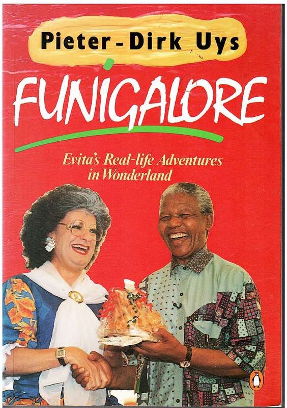 Funigalore: Evita`s Real-life Adventures in Wonderland - Pieter-Dirk Uys