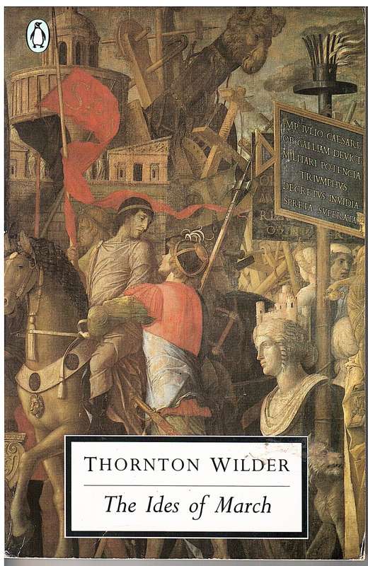 The Ides of March - Thornton Wilder