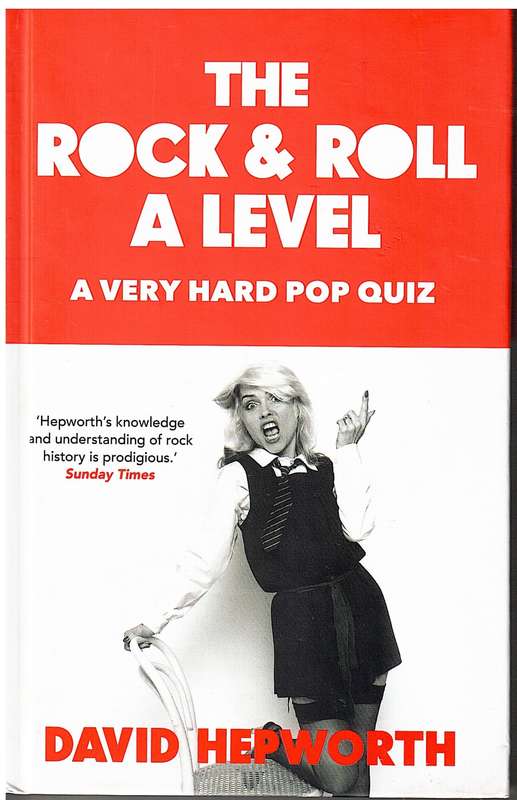The Rock and Roll A Level : A Very Hard Pop Quiz - David Hepworth