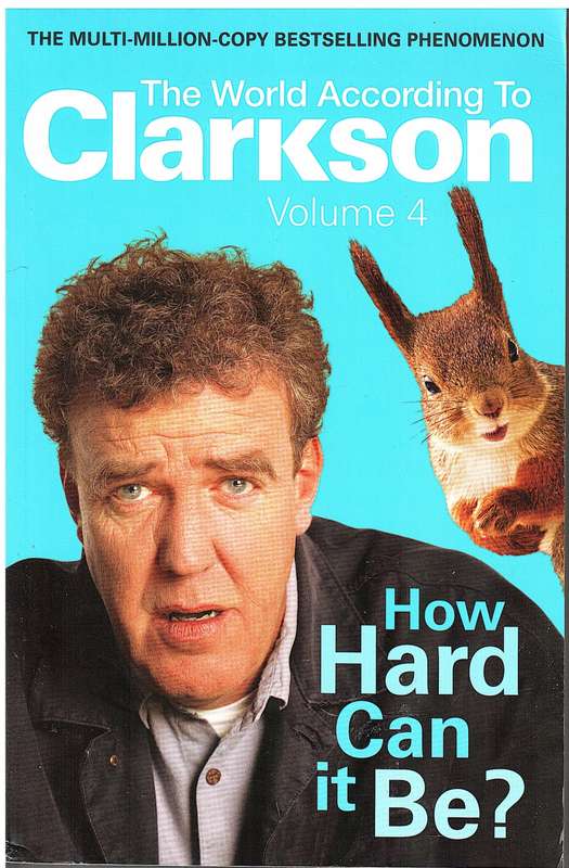 How Hard Can It Be? (The World According to Clarkson Vol 4) - Jeremy Clarkson