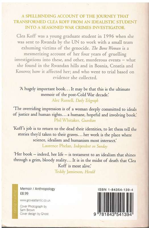 The Bone Woman: Among the Dead in Rwanda, Bosnia, Croatia and Kosovo - Clea Koff