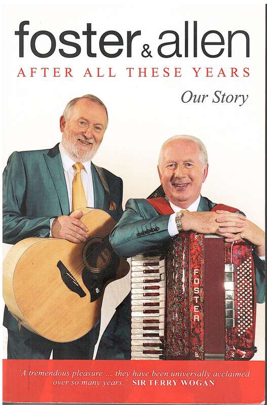 Foster & Allen: After All These Years Our Story - Mick Foster & Tony Allen