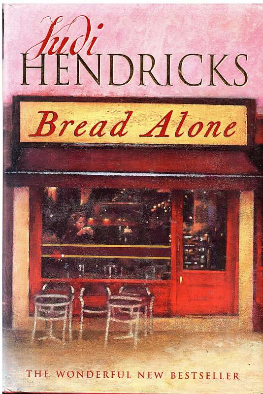 Bread Alone - Judi Hendricks