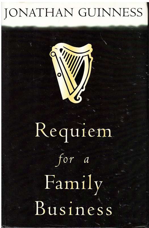 Requiem For a Family Business - Jonathan Guinness