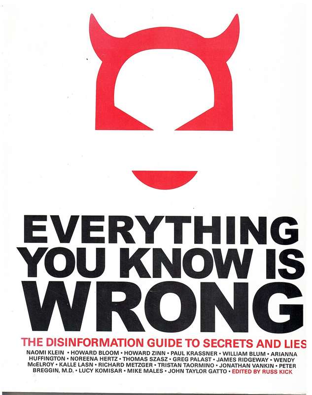 Everything You Know Is Wrong: The Disinformation Guide to Secrets and Lies - Russ Kick (Ed.)