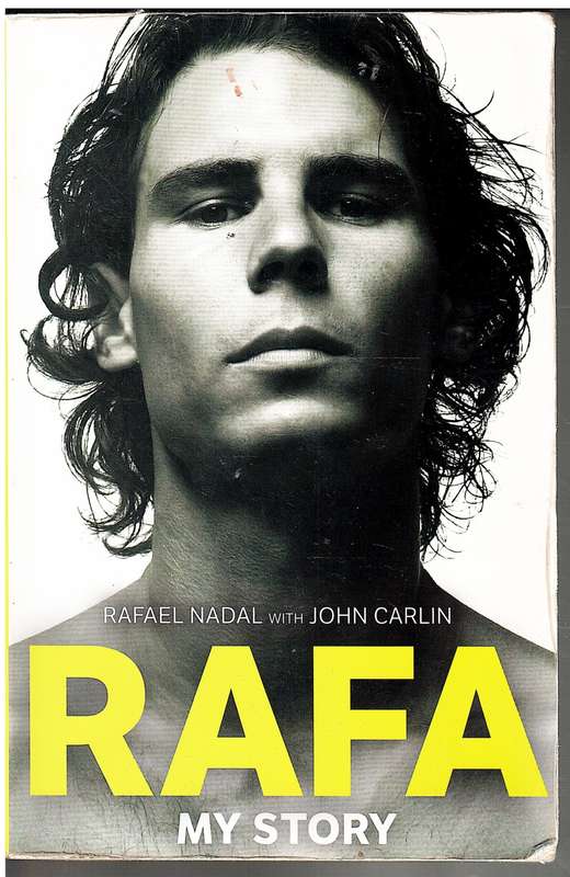 Rafa: My Story - Rafael Nadal with John Carlin