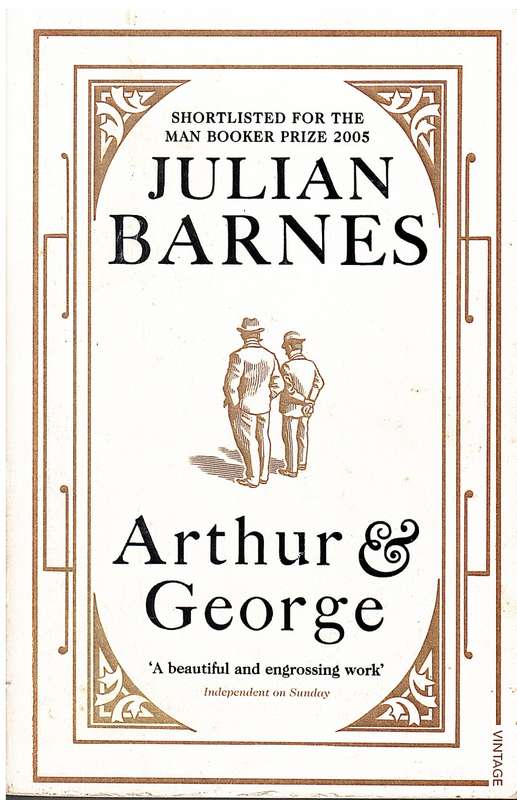 Arthur & George - Julian Barnes