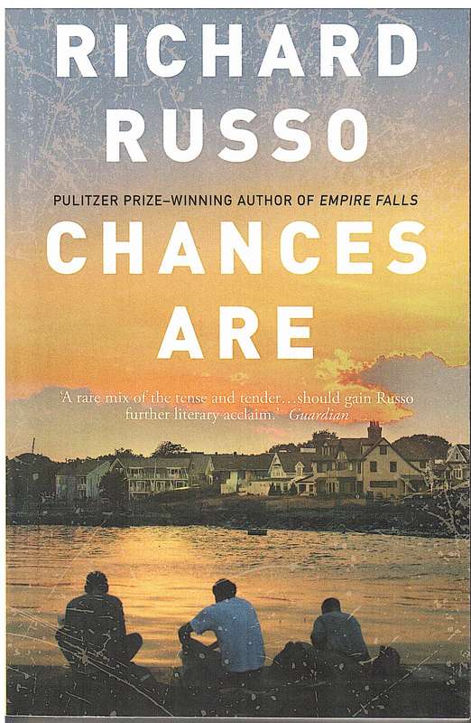 Chances Are - Richard Russo