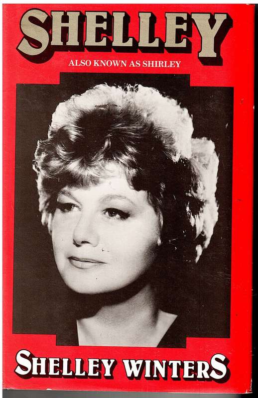 Shelley: Also Known As Shirley - Shelley Winters