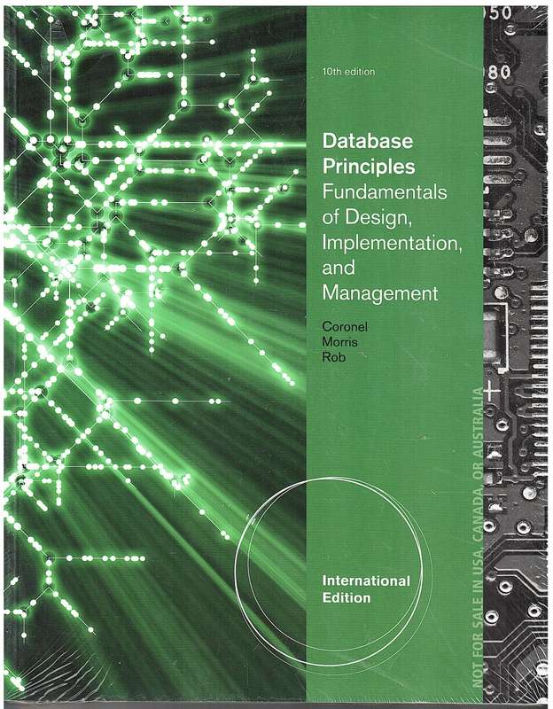 Database Principles: Fundamentals of Design, Implementation, and Management - Coronel et al 10th Ed.