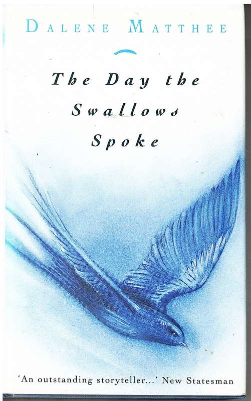 The Day The Swallows Spoke - Dalene Matthee
