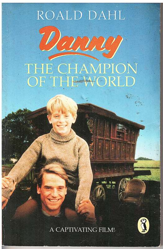 Danny: The Champion of the World - Roald Dahl