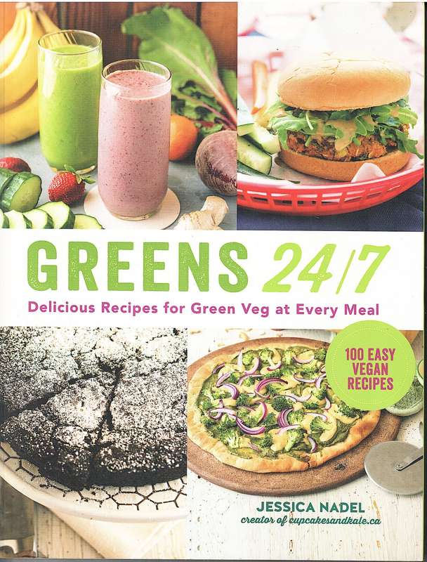 Greens 24/7: Delicious Recipes for Green Veg at Every Meal - Jessica Nadel
