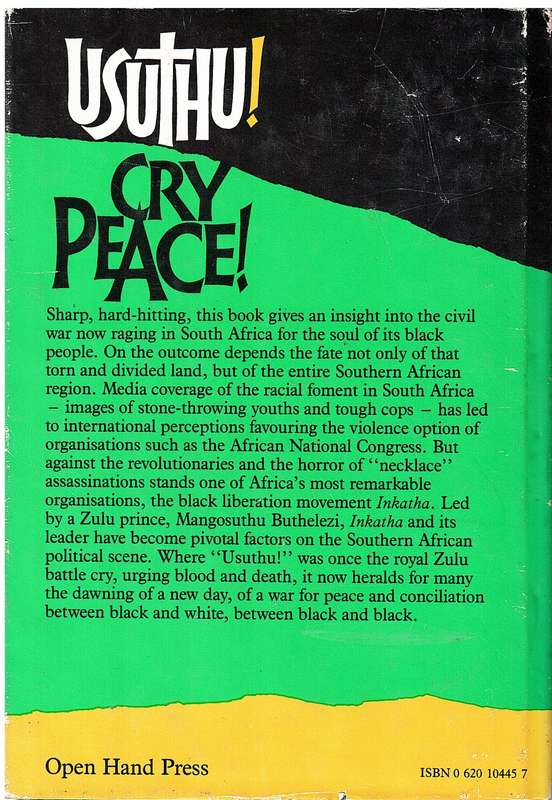Usuthu! Cry Peace: Inkatha and the Fight for a Just South Africa - Wessel de Kock