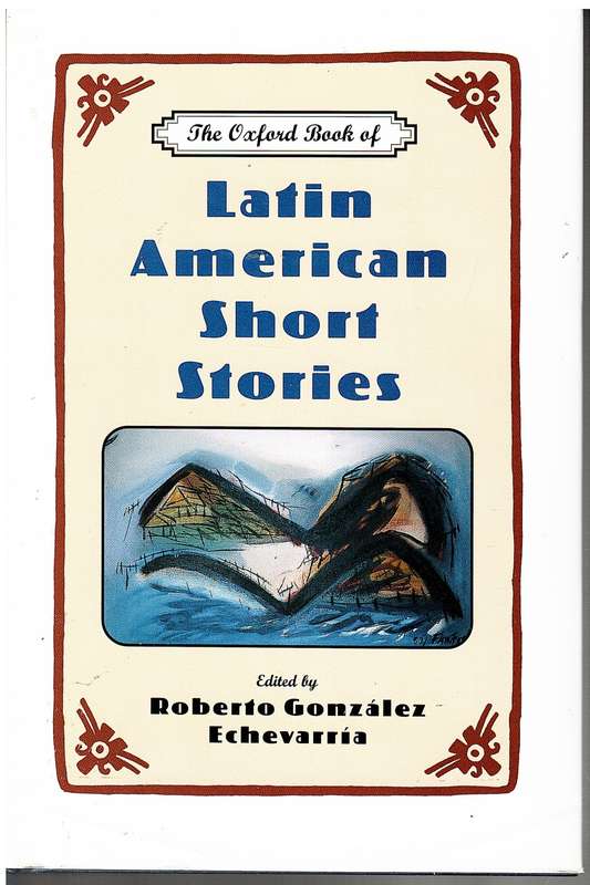 The Oxford Book of Latin American Short Stories - Roberto Gonzalez Echevarria (Ed.)