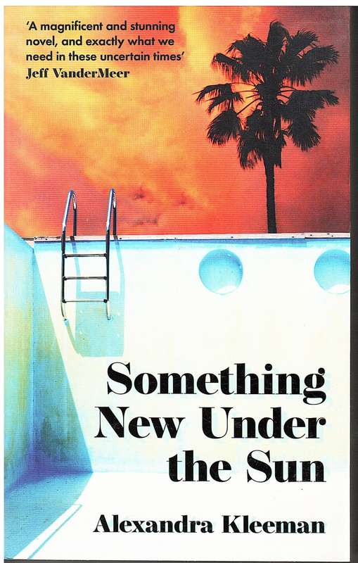 Something New Under The sun - Alexandra Kleeman