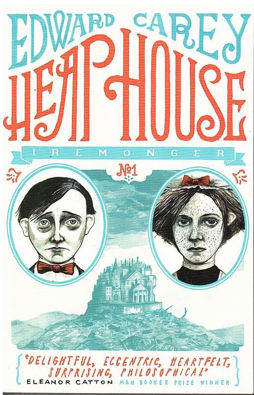 Iremonger 01: Heap House - Edward Carey