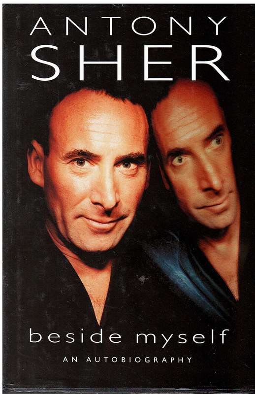 Beside Myself: An Autobiography - Antony Sher