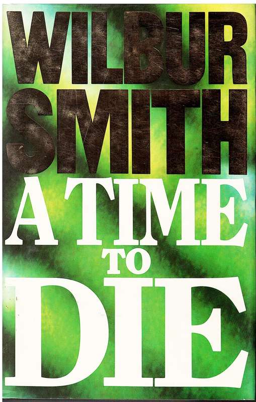 A Time To Die - Wilbur Smith