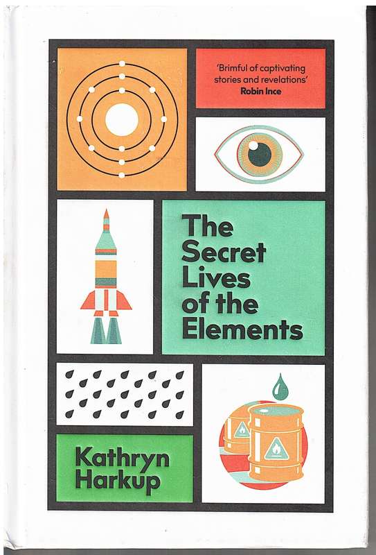 The Secret Lives of the Elements - Kathryn Harkup