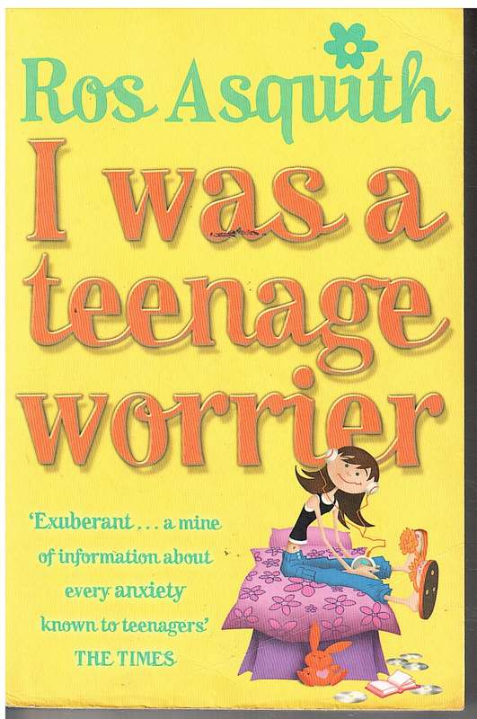 I Was A Teenage Worrier - Ros Asquith