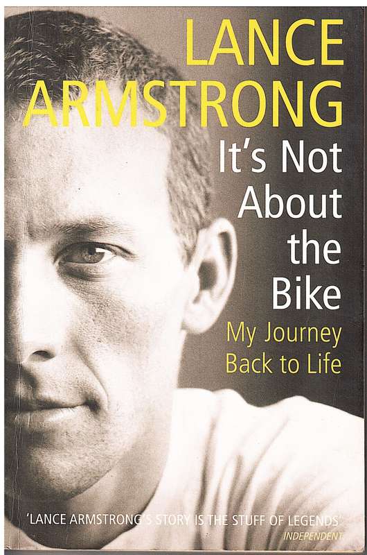 It`s Not About The Bike - Lance Armstrong