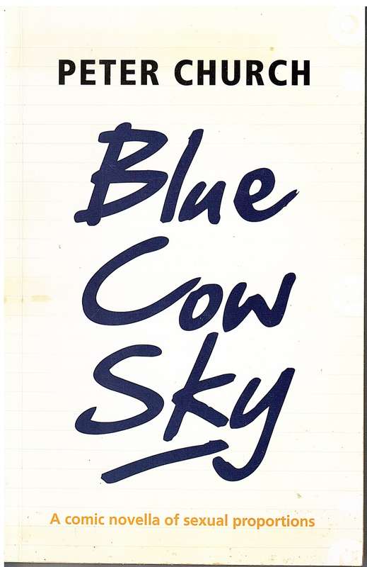 Blue Cow Sky - Peter Church [INSCRIBED BY AUTHOR]