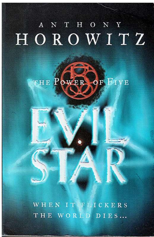 The Power of Five 02: Evil Star - Anthony Horowitz