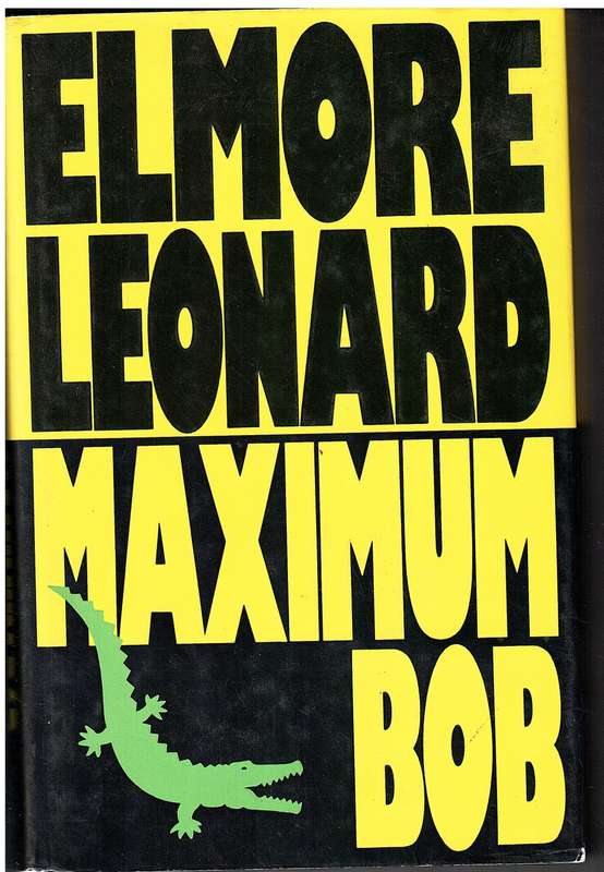 Maximum Bob - Elmore Leonard