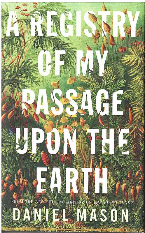 A Registry Of My Passage Upon The Earth - Daniel Mason