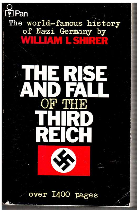 The Rise and Fall of the Third Reich - William L Shirer