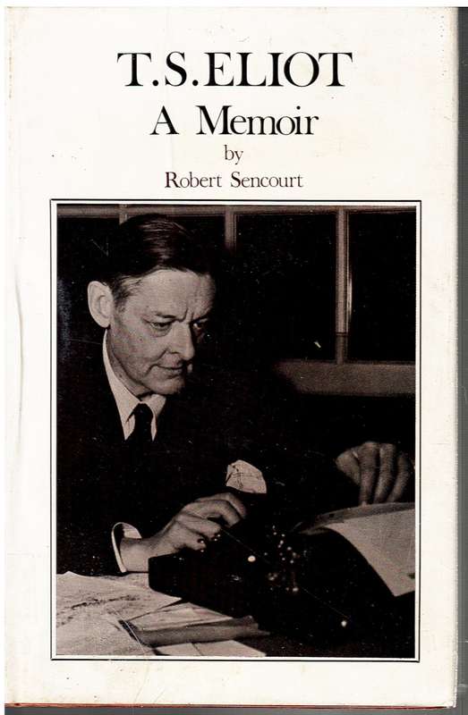 TS Eliot: A Memoir - Robert Sencourt